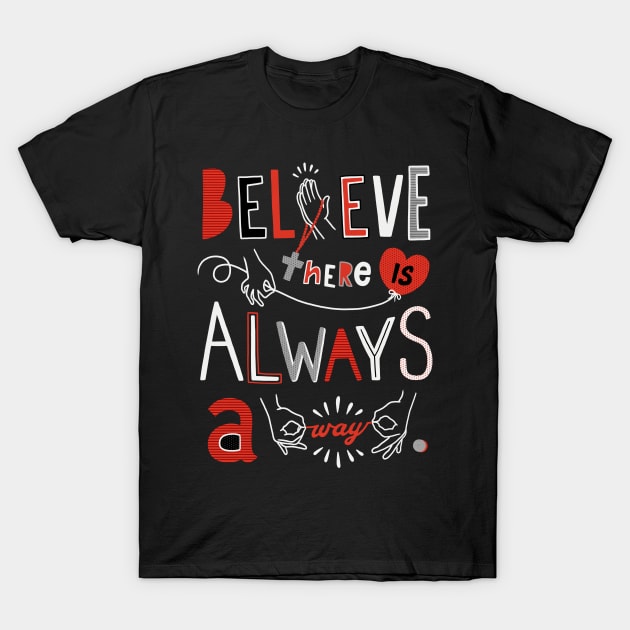 Choose To Believe T-Shirt by Ester Kay